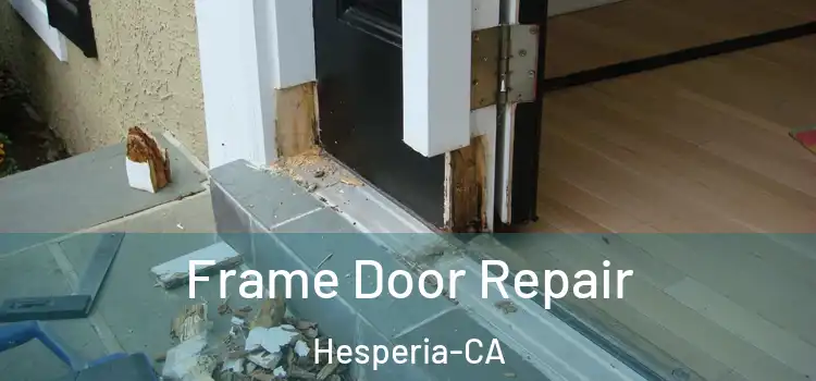  Frame Door Repair Hesperia-CA